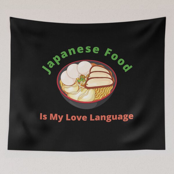 Item preview, Japanese Food Is My Love Language designed and sold by Dynamic-Design.