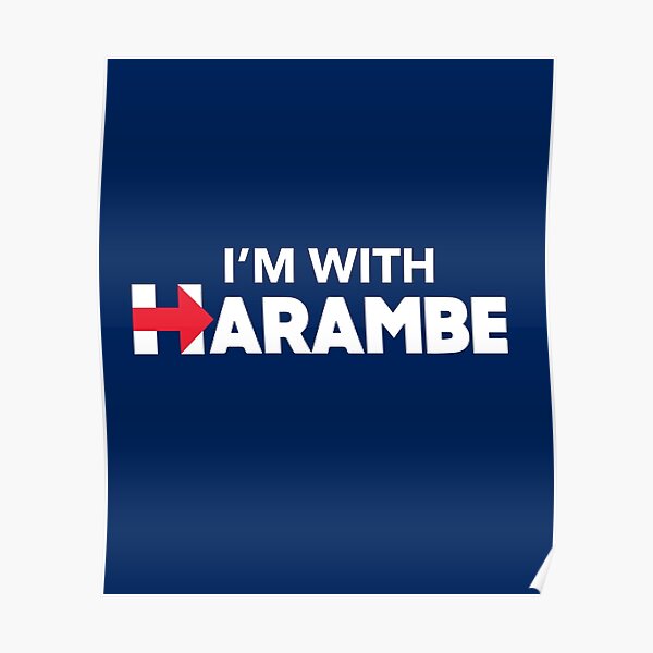 I'm With Harambe Poster