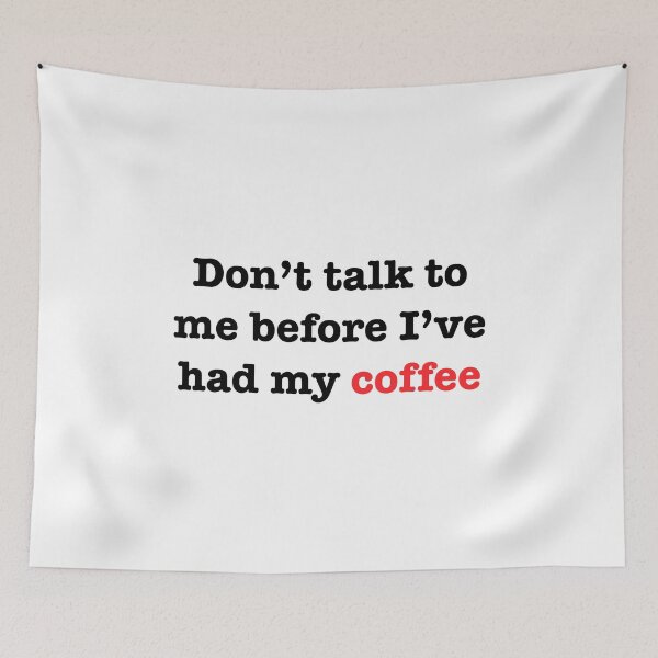 Item preview, Don’t talk to me before I’ve had my coffee designed and sold by tothemoons.