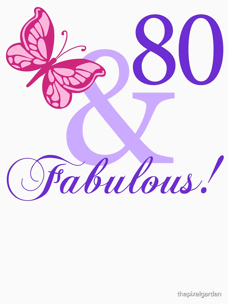 Fabulous 80th Birthday T Shirt For Sale By Thepixelgarden Redbubble Old T Shirts 4734