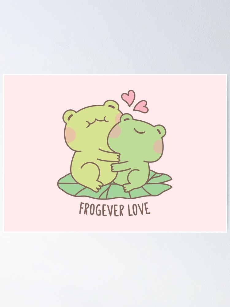 "Cute Frogs Couple Forever Frogever Love Pun" Poster by rustydoodle Redbubble