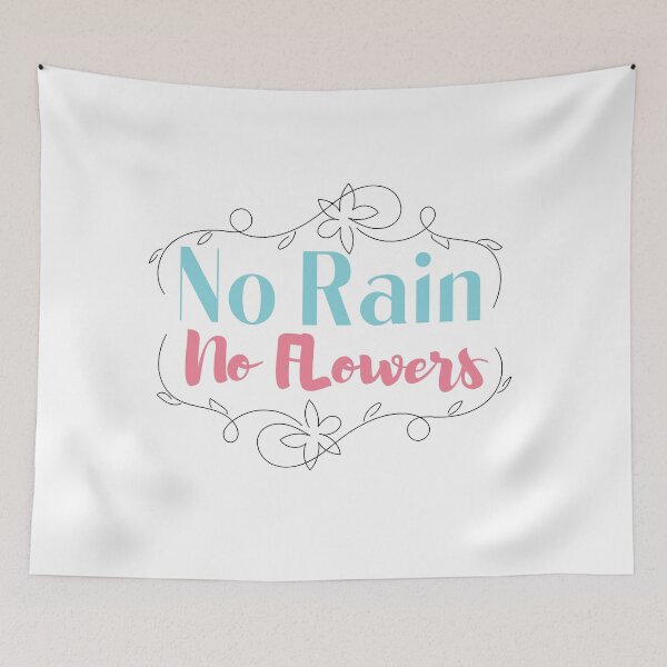 Item preview, No rain no flowers . designed and sold by sheikhadesign1.
