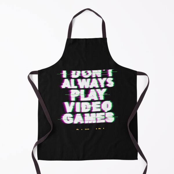 Item preview, Gamer T-ShirtI Don't Always Plat video Games, But When I Do designed and sold by ChapMarou.