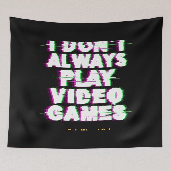Item preview, Gamer T-ShirtI Don't Always Plat video Games, But When I Do designed and sold by ChapMarou.