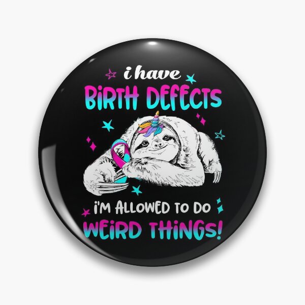 Item preview, I have Birth defects i'm allowed to do Weird Things designed and sold by ElizabethS809.
