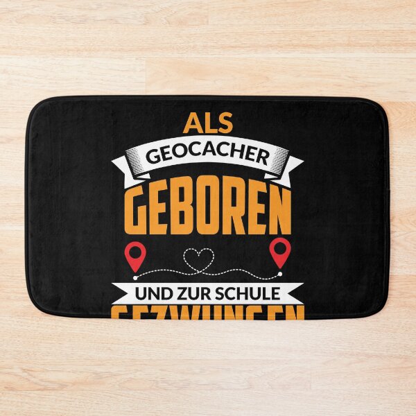 Item preview, ALS GEOCACHER GEBOREN UND ZUR SCHULE GEZWUNGEN designed and sold by Spirit-Designs.