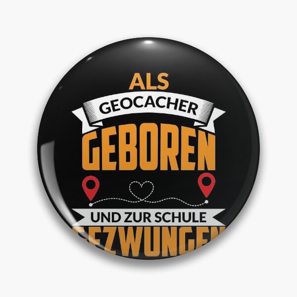 Item preview, ALS GEOCACHER GEBOREN UND ZUR SCHULE GEZWUNGEN designed and sold by Spirit-Designs.