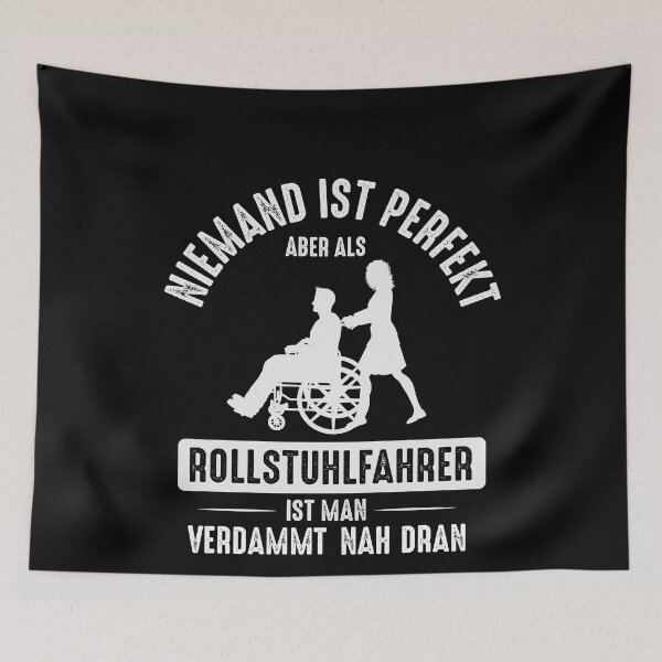 Item preview, NIEMAND IST PERFEKT ABER ALS ROLLSTUHLFAHRER designed and sold by Spirit-Designs.
