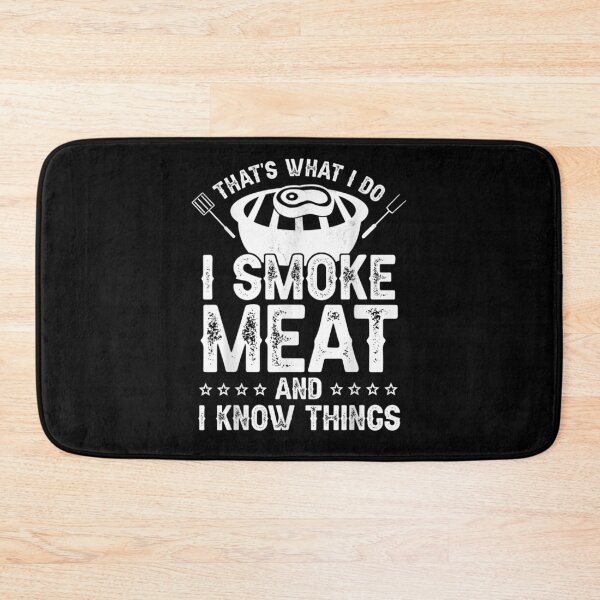 Item preview, That's What I Do I Smoke Meat And I Know Things Gift  designed and sold by mchargue12.