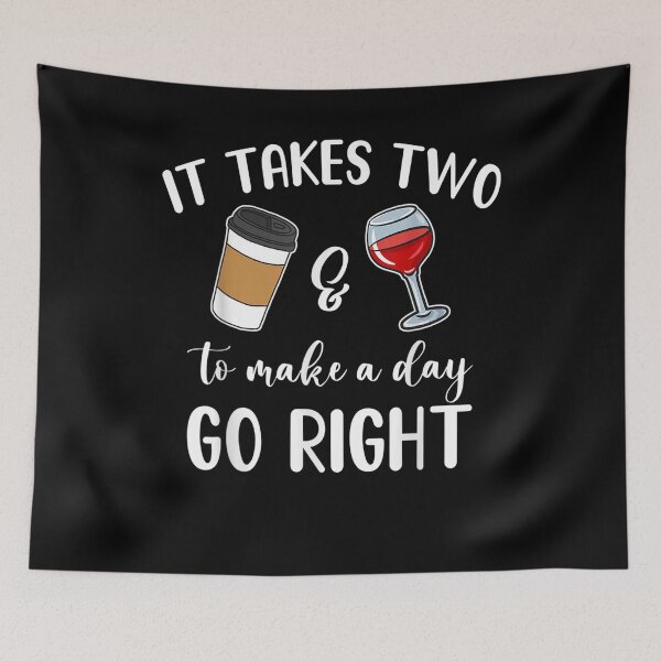 Item preview, It Takes Two To Make A Day Go Right Coffee Wine Gift  designed and sold by mchargue12.