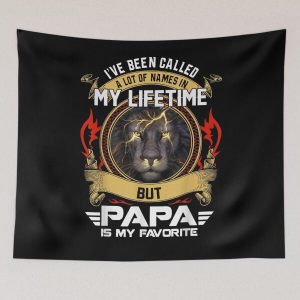 Item preview, I've Been Called A Lot Of Names In My Lifetime Funny Papa Gift  designed and sold by mchargue12.