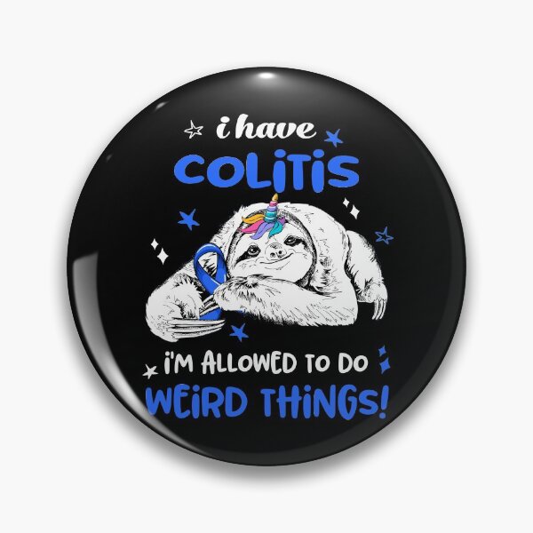 Item preview, I have Colitis i'm allowed to do Weird Things designed and sold by ElizabethS809.