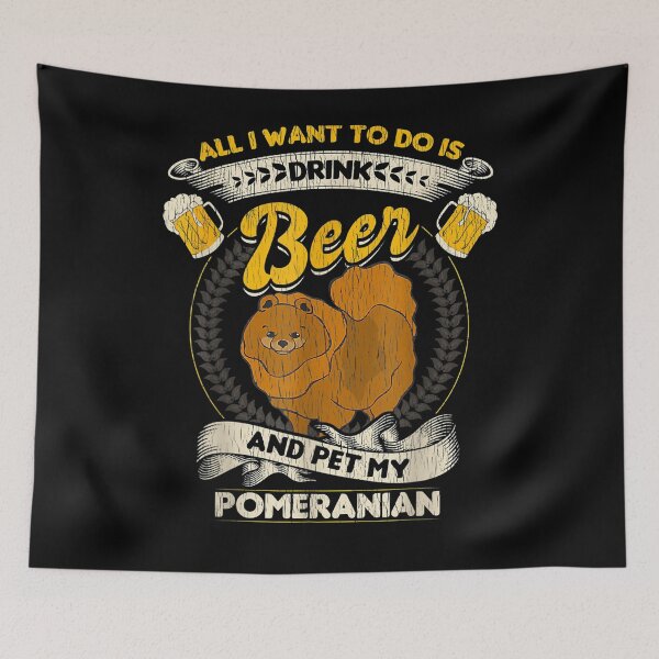Item preview, All I Want To Do Is Drink Beer And Pet My Pomeranian Gift  designed and sold by mchargue12.