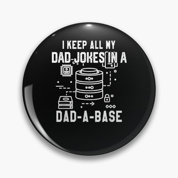 Item preview, I Keep All My Dad Jokes In A Dad A Base Father's Database Gift  designed and sold by mchargue12.