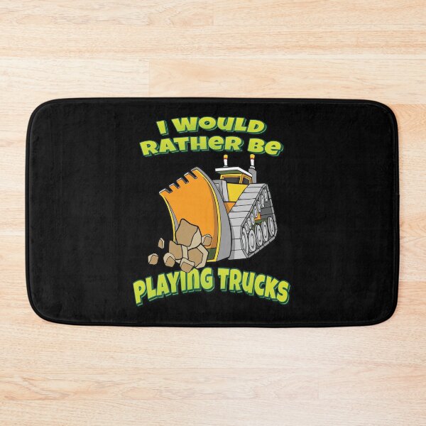 Item preview, I Would Rather Be Playing Trucks Bulldozer Truck designed and sold by FiveNiches.