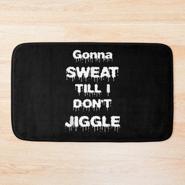 Item preview, Gonna Sweat Til I Don't Jiggle Workout Fitness Weight Loss Gift  designed and sold by mchargue12.