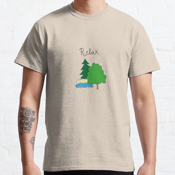 Just relax and chill Classic T-Shirt
