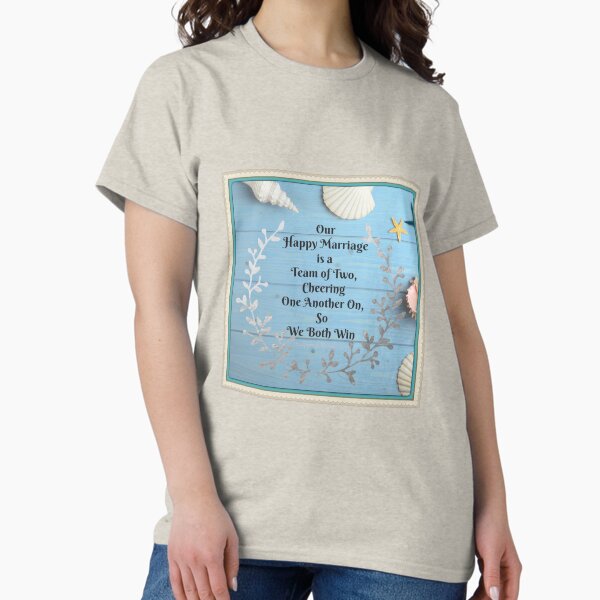 Happy Marriage Team quote - Blue Shiplap & Seashells theme - Jade Frame - SupportiveSpouses.com - Vicki Hadfield Classic T-Shirt