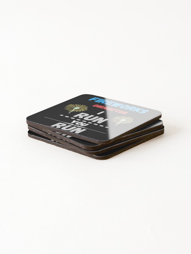 Thumbnail 4 of 5, Coasters (Set of 4), FIREWORKS DIRRECTOR I RUN YOU RUN designed and sold by Buzzbazaar.