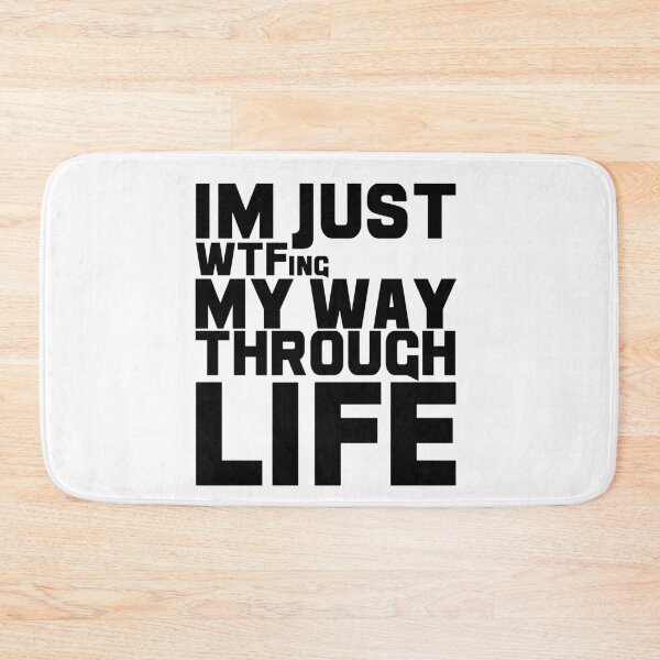 Item preview, I'm Just WTFing My Way Through Life, Funny Gift Idea designed and sold by GoldenGerrari.