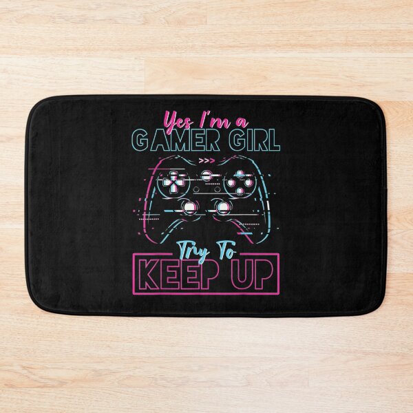 Item preview, Yes I'm A Gamer Girl Try To Keep Up Funny Gamer Gift Ideas  designed and sold by mchargue12.