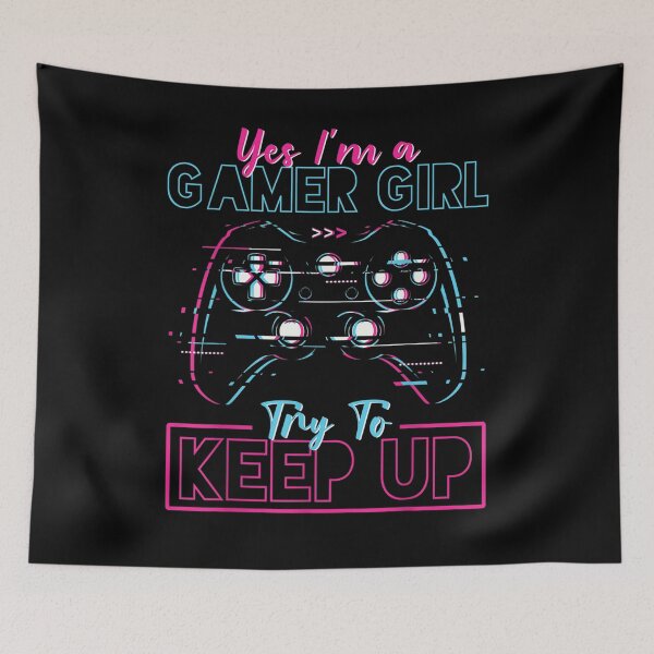 Item preview, Yes I'm A Gamer Girl Try To Keep Up Funny Gamer Gift Ideas  designed and sold by mchargue12.