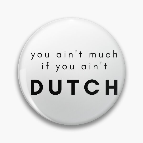 Item preview, You Ain't Much if You Ain't Dutch designed and sold by Rooie Dries.