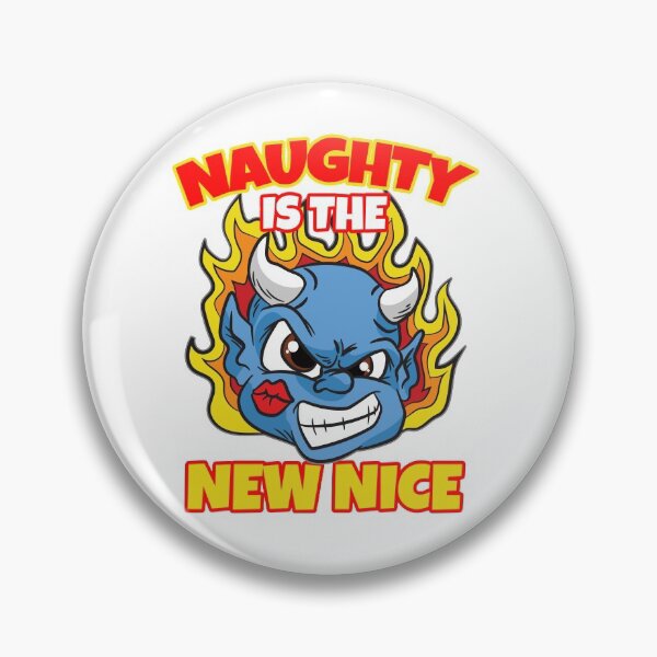 Item preview, Naughty Is The New Nice designed and sold by Moonpie90.