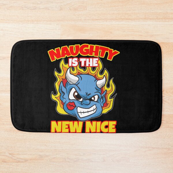 Item preview, Naughty Is The New Nice designed and sold by Moonpie90.