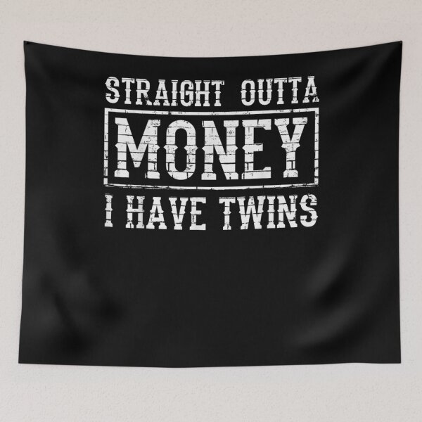 Aperçu de l'œuvre Cool Straight Outta Money I Have Twin Funny Twin Parent Gift créée et vendue par mchargue12.