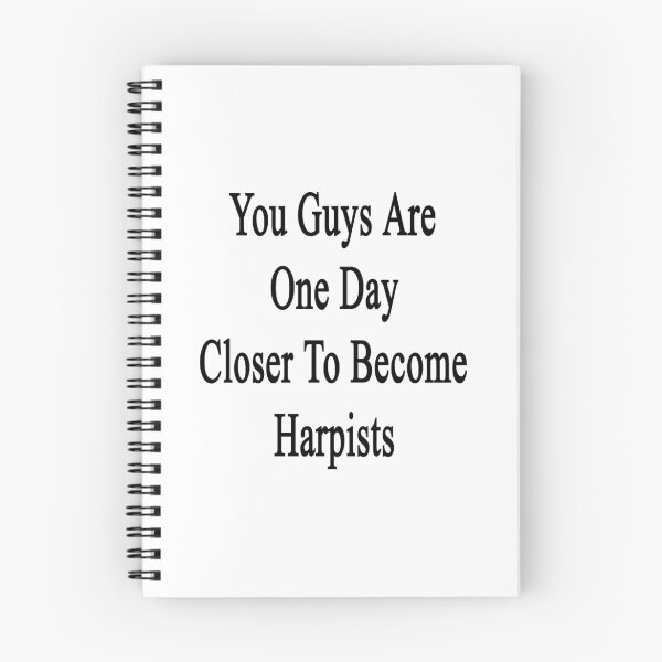 Item preview, You Guys Are One Day Closer To Become Harpists  designed and sold by supernova23.