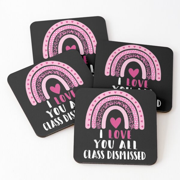 Item preview, I Love You All Class Dismissed Last Day Of School Teacher Gift  designed and sold by mchargue12.