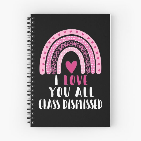 Item preview, I Love You All Class Dismissed Last Day Of School Teacher Gift  designed and sold by mchargue12.