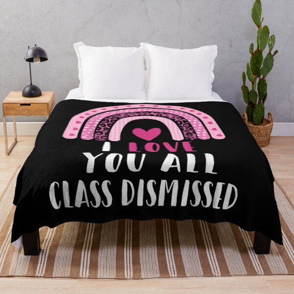 Item preview, I Love You All Class Dismissed Last Day Of School Teacher Gift  designed and sold by mchargue12.