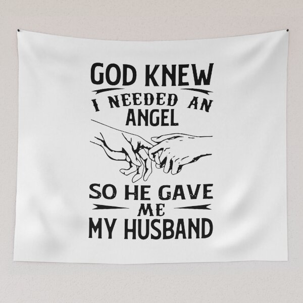 Item preview, GOD KNEW I NEEDED AN ANGEL SO HE GAVE ME MY HUSBAND designed and sold by Princez21.