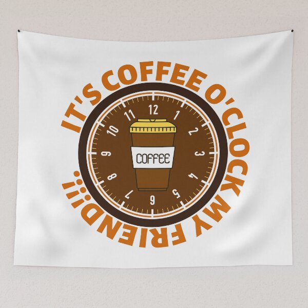 Item preview, It's coffee o'clock my friend designed and sold by InsaneCorner.