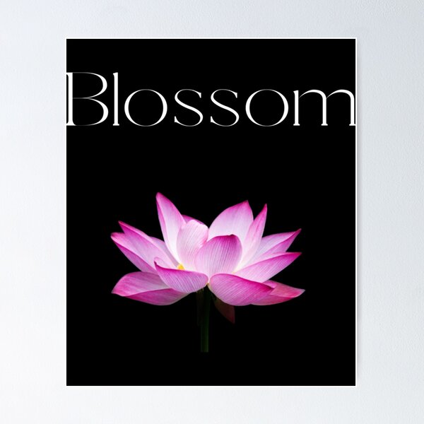 Item preview, Blossom. Into your full beauty. Into who you are. designed and sold by HancisRossin.