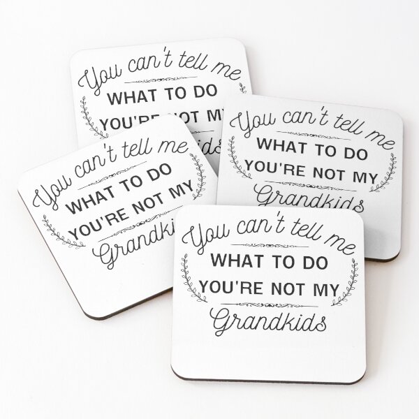 Item preview, You can't tell me what to do, You're not my granddaughter, grandkids, grandchildren designed and sold by Lekrock.