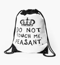 Do not touch me peasant Drawstring Bag