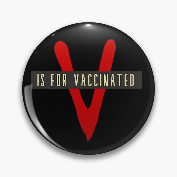 V is for Vaccinated Pin
