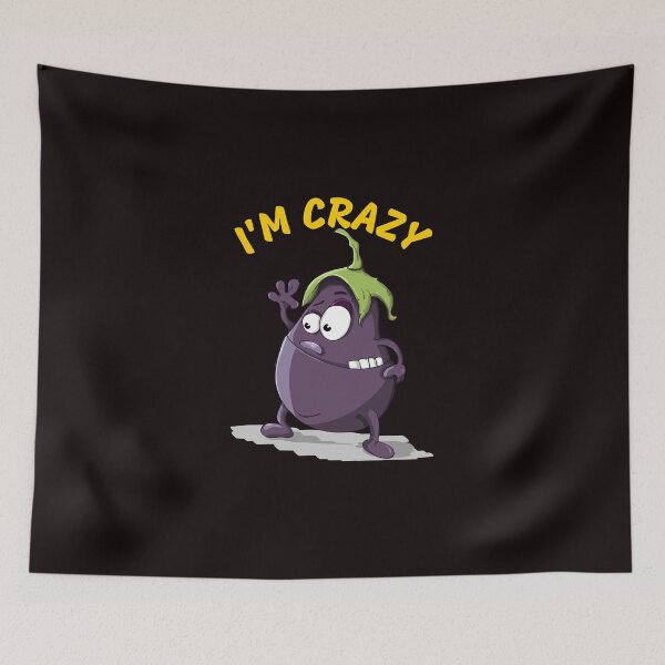 Item preview, I'M CRAZY - FUNNY AND CUTE EGGPLANT designed and sold by BadihanKhaled.