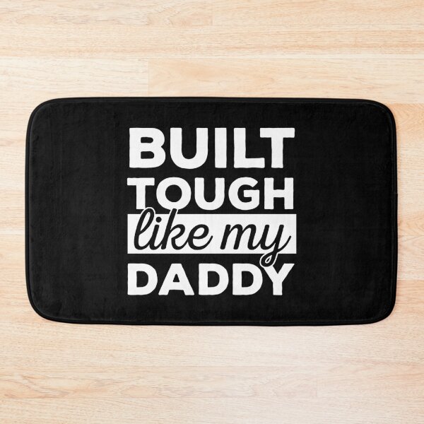 Item preview, Built Tough Like My Daddy - I love my Dad designed and sold by HancisRossin.