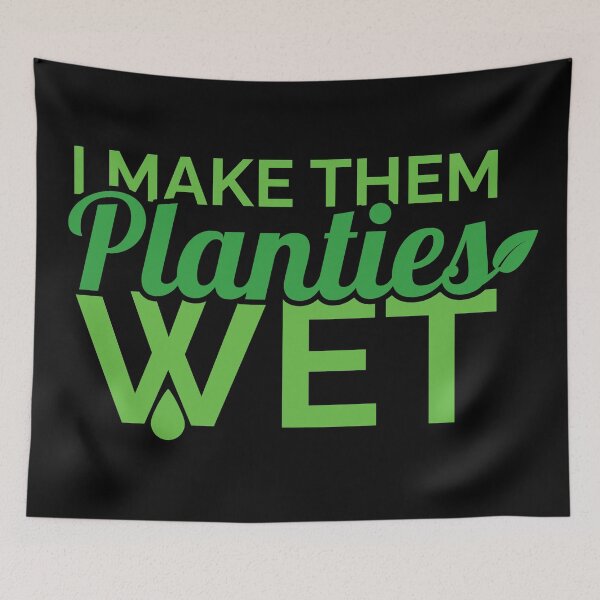 Item preview, I Make Them Planties Wet designed and sold by Styler Design.