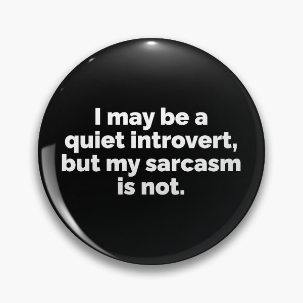 Item preview, I maybe a quiet introvert, but my sarcasm is not designed and sold by 23mangoes.