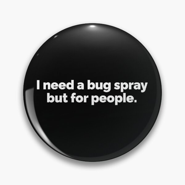 Item preview, I need a bug spray but for people designed and sold by 23mangoes.