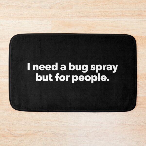 Item preview, I need a bug spray but for people designed and sold by 23mangoes.