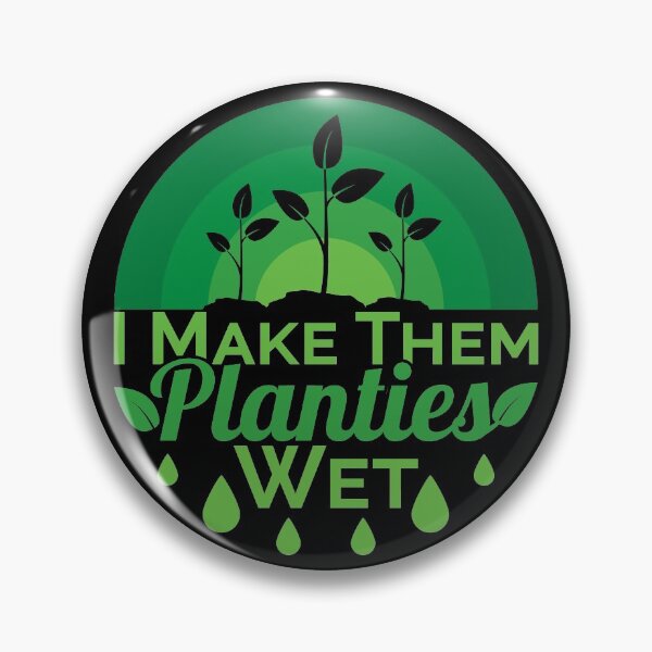 Item preview, I Make Them Planties Wet designed and sold by Styler Design.