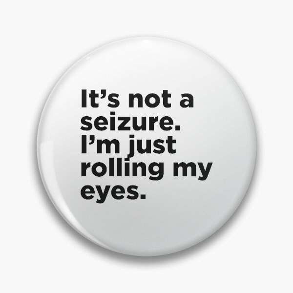 Item preview, It's Not A Seizure. designed and sold by Memefy.