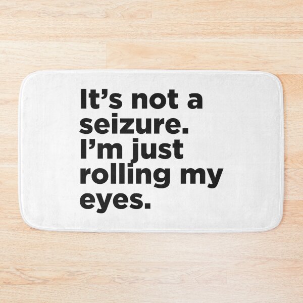 Item preview, It's Not A Seizure. designed and sold by Memefy.