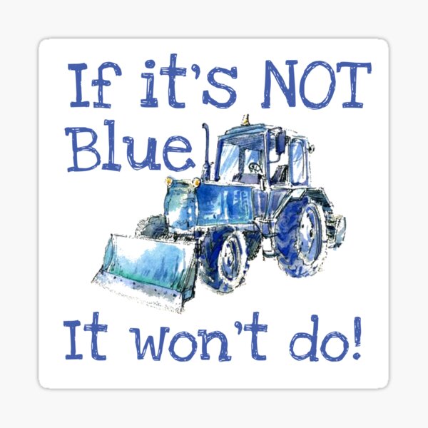 If it's Not Blue Sticker